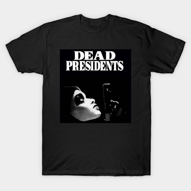 DEAD PRESIDENTS T-Shirt by CITYGIRLCREATES